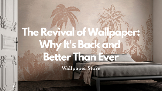 The Revival of Wallpaper: Why It's Back and Better Than Ever