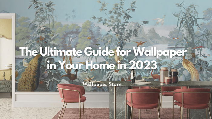  The Ultimate Guide for Wallpaper in Your Home in 2023